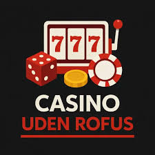 De Bedste Casinoer Uden ROFUS - Spil Trygt og Sikkert De Bedste Casinoer Uden ROFUS - Spil Trygt og Sikkert