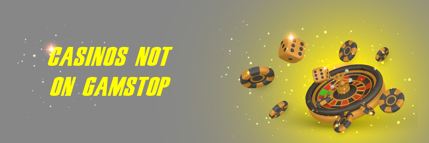 Discovering Casinos Not with GamStop Your Ultimate Guide Discovering Casinos Not with GamStop Your Ultimate Guide
